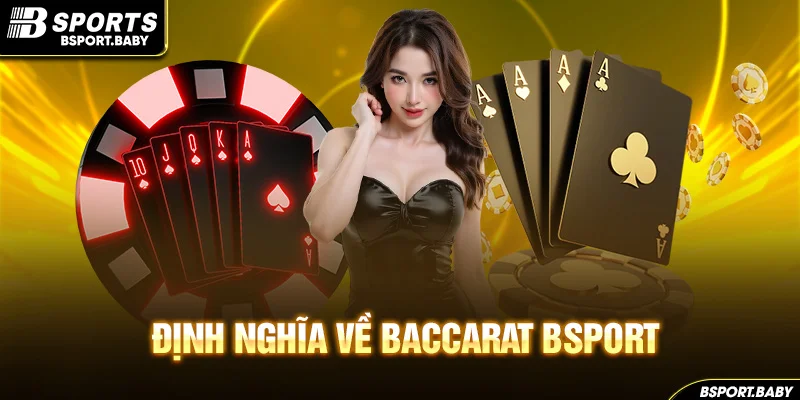 Định nghĩa về Baccarat Bsport