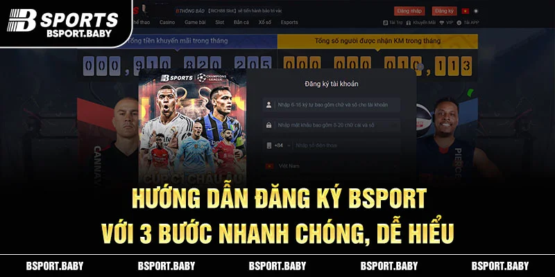 Hướng Dẫn Đăng Ký Bsport Với 3 Bước Nhanh Chóng, Dễ Hiểu
